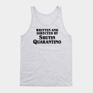 Written and Directed by Shutin Quarantino Tank Top